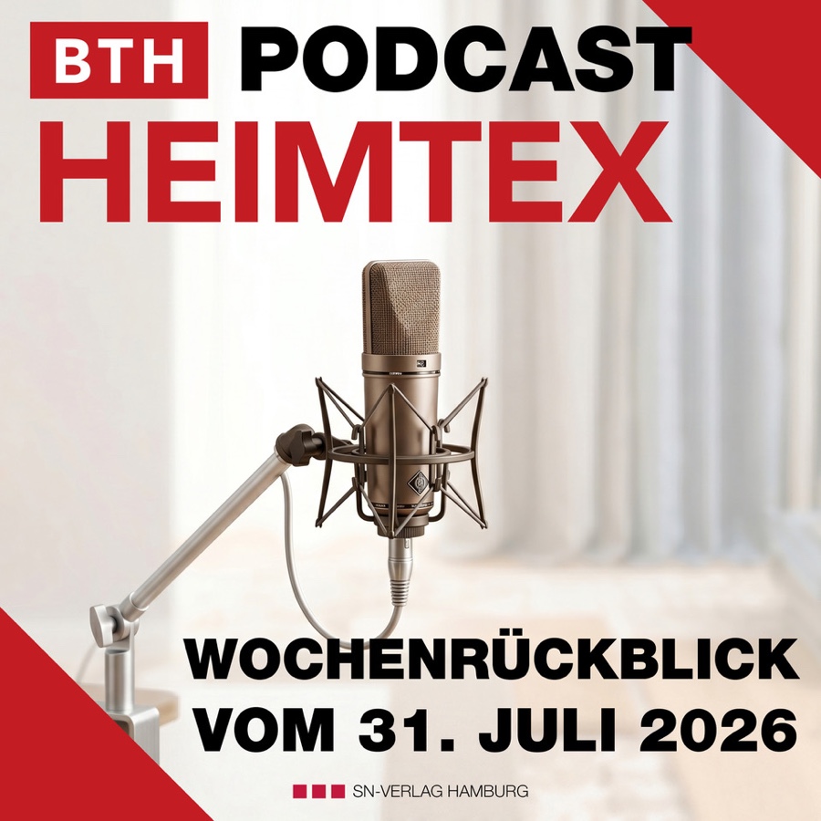 Neuer Podcast: BTH Heimtex Newsrückblick KW 31